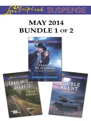 cover image of Love Inspired Suspense May 2014 - Bundle 1 of 2: Family in Hiding\Trail of Secrets\Double Agent